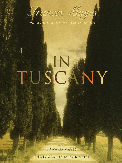 Title details for In Tuscany by Frances Mayes - Wait list